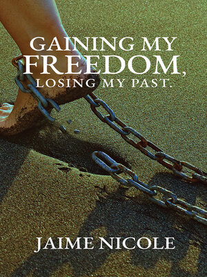 cover image of Gaining My Freedom, Losing My Past